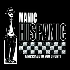 A Message to You Chunti - Single by Manic Hispanic album reviews, ratings, credits