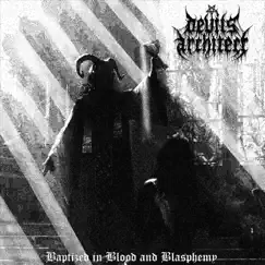 Baptized in Blood and Blasphemy by Devils Architect album reviews, ratings, credits
