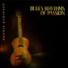Blues Rhythms of Passion album lyrics, reviews, download