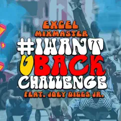 #Iwantubackchallenge (feat. Joey Diggs Jr.) - Single by Excel MixMaster album reviews, ratings, credits