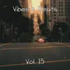 Vibes & Beats, Vol. 15 - EP album lyrics, reviews, download
