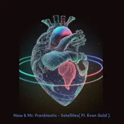 Satellites (feat. Mr.Franktastic & Evan Gold) [Rework] Song Lyrics