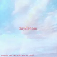 Daydream (feat. Two:22) - Single by SpaceMan Zack, Yung Scuff & yung van album reviews, ratings, credits