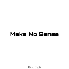 Make No Sense Song Lyrics