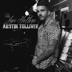 Love Hotline - Single by Austin Tolliver album reviews, ratings, credits