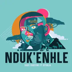 Nduk'enhle (feat. Ntunja) - Single by Rabs Vhafuwi album reviews, ratings, credits