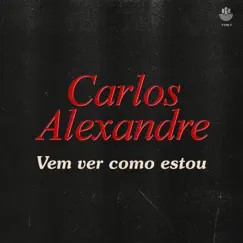 Vem Ver Como Eu Estou by Carlos Alexandre album reviews, ratings, credits