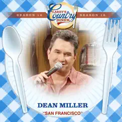 San Francisco (Larry's Country Diner Season 16) - Single by Dean Miller album reviews, ratings, credits