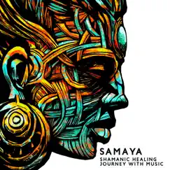 Samaya: Shamanic Healing Journey with Music by Jonathan Mantras, Nimah Chantis & Anandra album reviews, ratings, credits