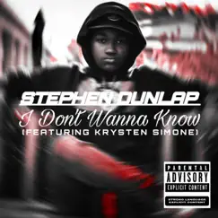 I Don't Wanna Know - Single by Stephen Dunlap & Krysten Simone album reviews, ratings, credits