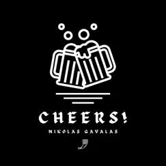 Cheers! - Single by Nikolas Gavalas album reviews, ratings, credits