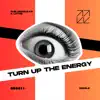Turn Up the Energy - Single album lyrics, reviews, download