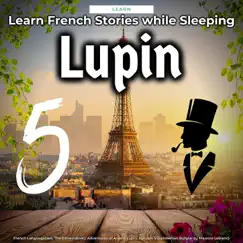 Learn French Stories While Sleeping: Arsene Lupin Gentleman Burglar Episode 5, Pt. 21 Song Lyrics