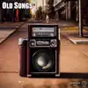 Old Songs - Single album lyrics, reviews, download