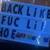 Back Like FCK Lil H0E - Single album lyrics, reviews, download