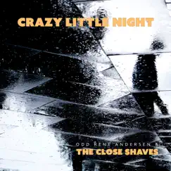 Crazy Little Night (feat. The Close Shaves) Song Lyrics