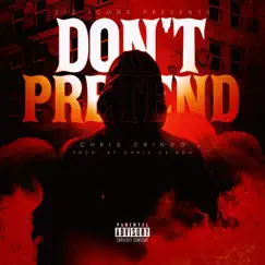 Don't Pretend - Single by Chris Cringo album reviews, ratings, credits