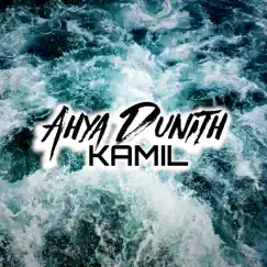 Ahya Dunith - Single by Kamil album reviews, ratings, credits