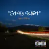 Stay Quiet (feat. Tyjay & evol.dreams) - Single album lyrics, reviews, download