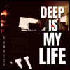 Deep Is My Life album lyrics, reviews, download