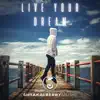 Live Your Dream - EP album lyrics, reviews, download