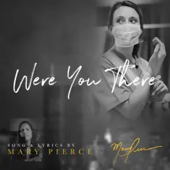 Were You There - Single by Mary Pierce album reviews, ratings, credits