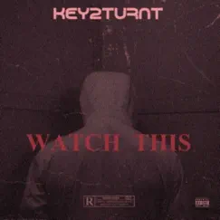 Watch This - EP by Key2Turnt album reviews, ratings, credits