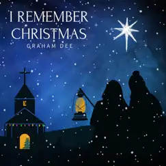 I Remember Christmas - Single by Graham Dee album reviews, ratings, credits