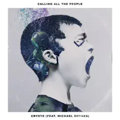Calling All the People (feat. Michael Shynes) - Single by Cryote album reviews, ratings, credits