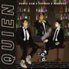 QUIEN (feat. Doble ACM & Edumar) - Single album lyrics, reviews, download