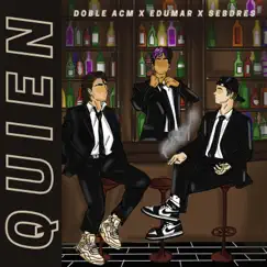 QUIEN (feat. Doble ACM & Edumar) - Single by Sebdres album reviews, ratings, credits