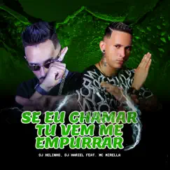 Se Eu Chama, Tu Vem Me Empurrar (feat. MC Mirella) Song Lyrics