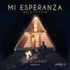 Mi Esperanza (Acústico) - Single album lyrics, reviews, download