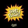 Bang Flash! - Single album lyrics, reviews, download