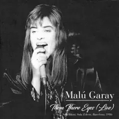 Them There Eyes (Live Sala Bikini, Sala Zeleste. Barcelona. 1986) - EP by Malú Garay album reviews, ratings, credits