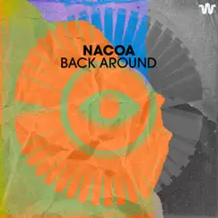 Back Around - Single by Nacoa album reviews, ratings, credits