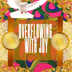 Overflowing WITH Joy Song Lyrics