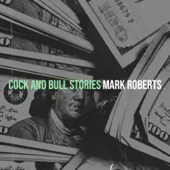 Cock and Bull Stories - Single by Mark Roberts album reviews, ratings, credits