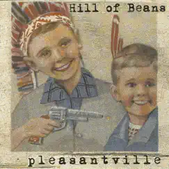 Hill of Beans by Pleasantville album reviews, ratings, credits