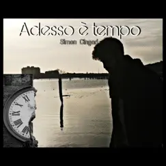 Adesso è tempo - Single by Simon Cingari album reviews, ratings, credits