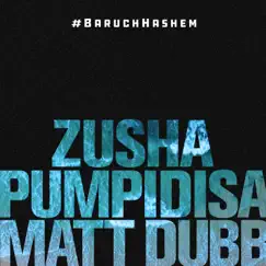 Baruch Hashem - Single by Zusha, Pumpidisa & Matt Dubb album reviews, ratings, credits