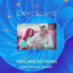 Healing So Hung (Gold Mantra Version) - EP by Deva Sound album reviews, ratings, credits