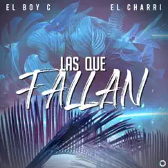 Las Que Fallan (feat. El Charri) Song Lyrics