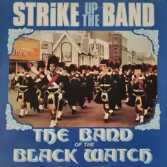 Strike Up The Band by The Band of the Black Watch album reviews, ratings, credits