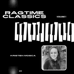 Ragtime Classics Volume 1 - EP by Kristen Mosca album reviews, ratings, credits