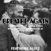 Breathe Again (feat. ALIICE) - Single album lyrics, reviews, download