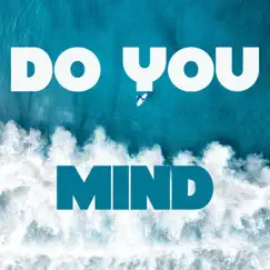 Do You Mind - Single by Purify Beats album reviews, ratings, credits