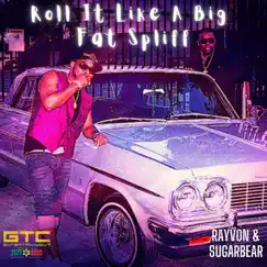 Roll It like a Big Fat Spliff - Single by Rayvon & Sugar Bear album reviews, ratings, credits