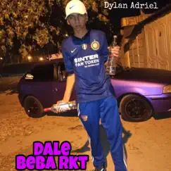 Dale Beba Rkt - Single by Dylan Adriel album reviews, ratings, credits