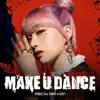 MAKE U DANCE (feat. EUNHA) - Single album lyrics, reviews, download